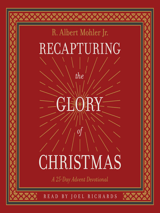 Title details for Recapturing the Glory of Christmas by R. Albert Mohler - Wait list